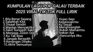 Download lagu KUMPULAN LAGU POP GALAU TERBAIK 2026 VIRAL TIK TOK FULL LIRIK || kumpulan lagu sad 2026 tik tok mp3