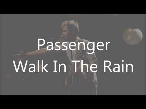 Walk in the rain- Passenger