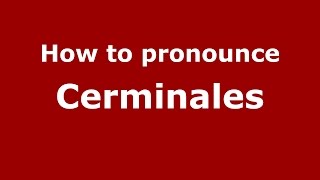 How to pronounce Cerminales
