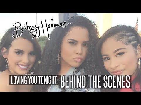 Britney Holmes - Loving You Tonight [Behind The Scenes]