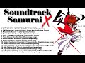 ️ Rurouni Kenshin Samurai X Best Soundtrack Playlist Epic Anime Nostalgia