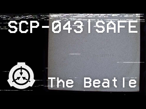 The Beatle - SCP-043 [SAFE]