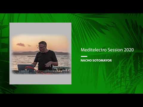 Nacho Sotomayor - Meditelectro Session 2020