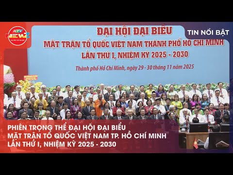 PHIÊN TRỌNG THỂ ĐẠI HỘI ĐẠI BIỂU MTTQ VIỆT NAM TP. HỒ CHÍ MINH LẦN THỨ I, NHIỆM KỲ 2025-2030