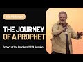 The Journey Of A Prophet School Of The Prophets Kris Vallotton