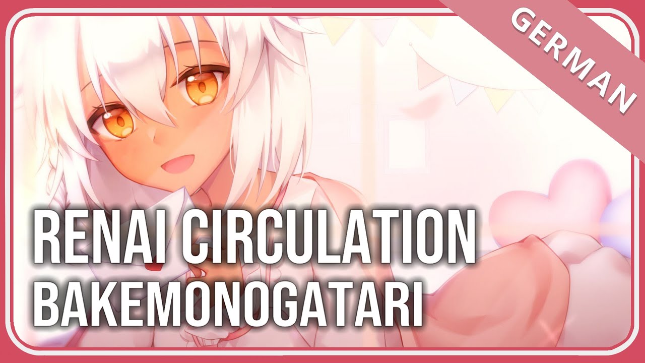 Bakemonogatari「Renai Circulation」- German ver. | Selphius