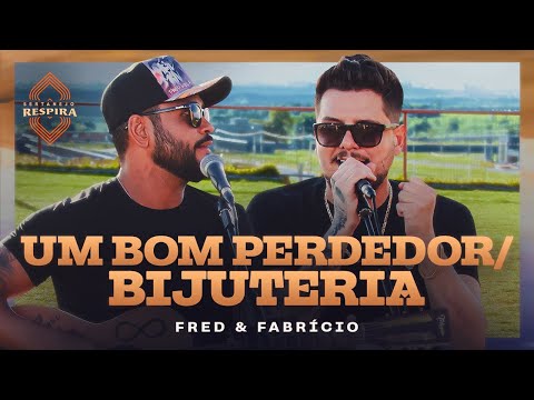 Fred e Fabrício - Um Bom Perdedor / Bijuteria (Sertanejo Respira)
