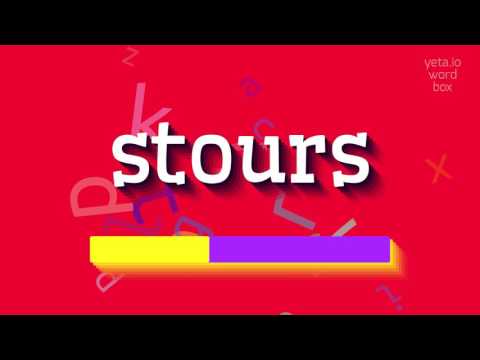 HOW TO PRONOUNCE STOURS?