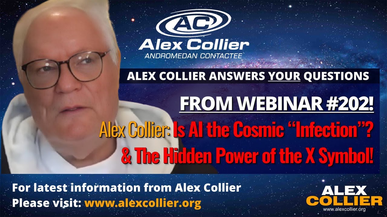 Alex Collier: Is AI the Cosmic “Infection”? & The Hidden Power of the X Symbol! 🤖