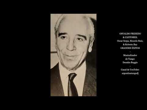 OSVALDO FRESEDO - 10 TANGOS FAMOSOS - Roberto Ray - Ricardo Ruiz - Oscar Serpa