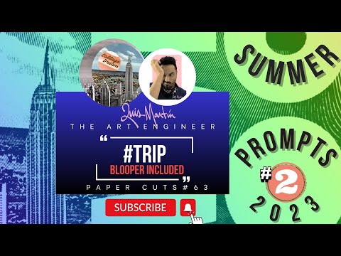 Paper Cuts #63 Luis Martin / The Art Engineer SUMMER PROMPTS 2. #TRIP