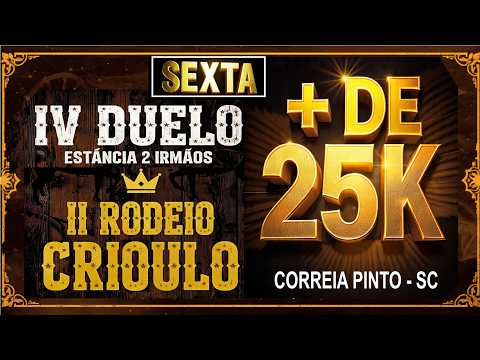 AO VIVO - IV Duelo Estância 2 irmãos e II Rodeio Crioulo - Correia Pinto - SC