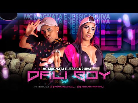 Mc Magnata e Jéssica Ruiva - Dali Boy