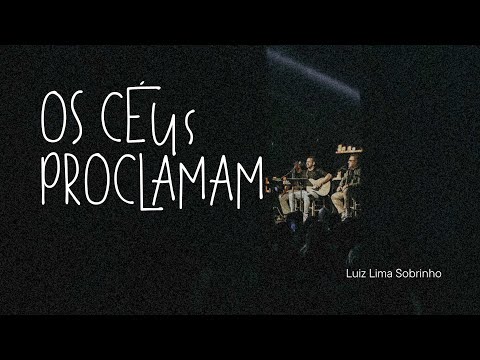 Os Céus Proclamam - Luiz Lima Sobrinho