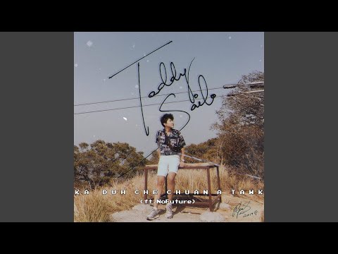 Ka Duh Che Chuan a Tawk (feat. No Future)