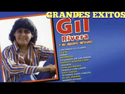 GRANDES EXITO CON GIL RIVERA Y SU GRUPO GITANO