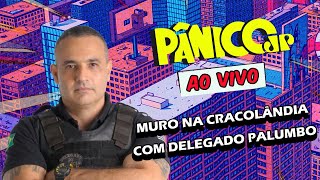DELEGADO PALUMBO | PÂNICO - 29/01/2025
