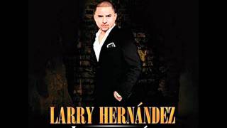 Larry Hernandez - Arrastrando las patas.