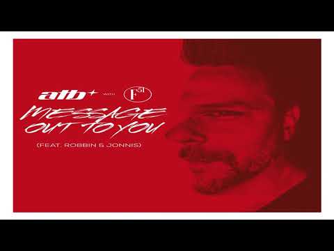 ATB with F51 Ft. Robbin & Jonnis - Message Out To You (Extended Mix)