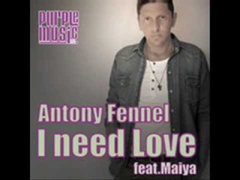 Antony Fennel Feat. Maiya-I Need Love (Club Mix)