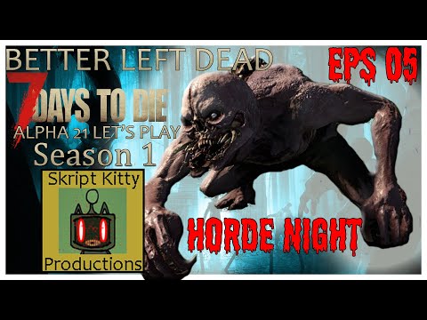 First Horde Night, Kill Em All! - Better Left Dead S01E05  #7daystodie
