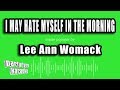 Lee Ann Womack - I May Hate Myself In The Morning (Karaoke Version)