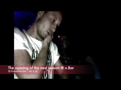 The opening of the new season @ x.Bar DJ Kolyaskin Live 08 9 12