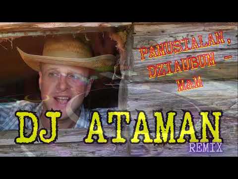 PANUSIALAN, DZIAUBUN - M&M (DJ ATAMAN Remix)