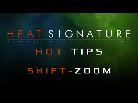 Heat Signature Hot Tips 2 - Shift-Zoom - Ranneko's Tuesday Tips
