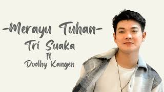 Download lagu Merayu Tuhan 1 Jam ~ Tri Suaka Ft. Dodhy Kangen ~ Top Trending 2023 mp3