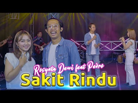 ROSYNTA DEWI feat. PEDRO - SAKIT RINDU (OFFICIAL LIVE MUSIC VIDEO)