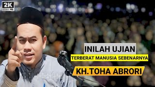 Download lagu 🔴 TERNYATA BANYAK MANUSIA TIDAK BISA DENGAN UJIAN INI - KH.TOHA ABRORI TERBARU mp3