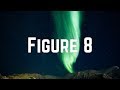 Ellie Goulding - Figure 8 (Lyrics)