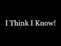 I Think I Know Music Clips