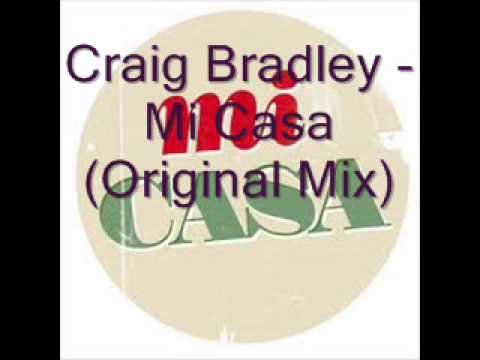 Craig Bradley - Mi Casa (Original Mix)