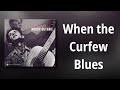 Woody Guthrie // When the Curfew Blues