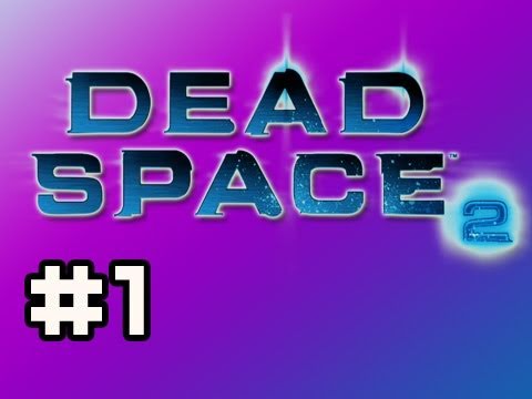 Dead Space 2: Full Playthrough w/Nova Ep.1 - Enter Fear (Zealot Difficulty)
