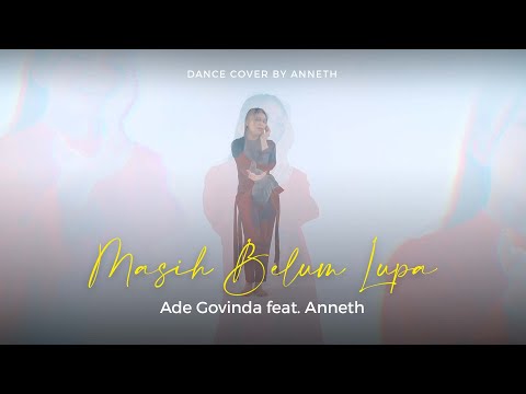 Ade Govinda feat. Anneth - Masih Belum Lupa (Dance Cover) by Anneth