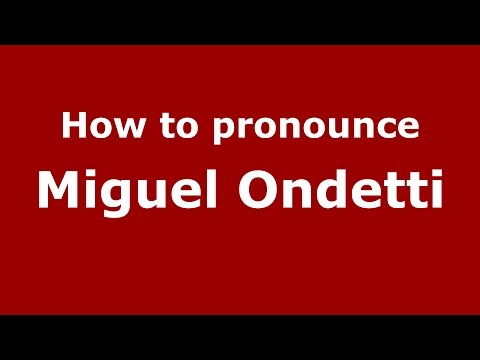 How to pronounce Miguel Ondetti (Spanish/Argentina) - PronounceNames.com