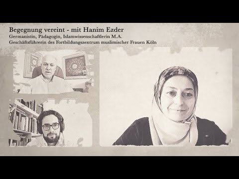 Begegnung vereint -  mit Hanim Ezder // #7