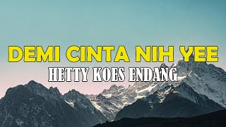 Download lagu Hetty Koes Endang - Demi Cinta Nih Yee (Lyrics) mp3