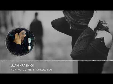 Luan Krasniqi - Nuk po du me t'paragjyku
