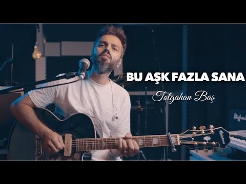 Tolgahan Baş - Bu Aşk Fazla Sana (Şebnem Ferah Akustik Cover)
