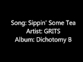 Sippin' Some Tea- GRITS