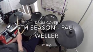 5th Season - Paul Weller (DrumCover by Dax)