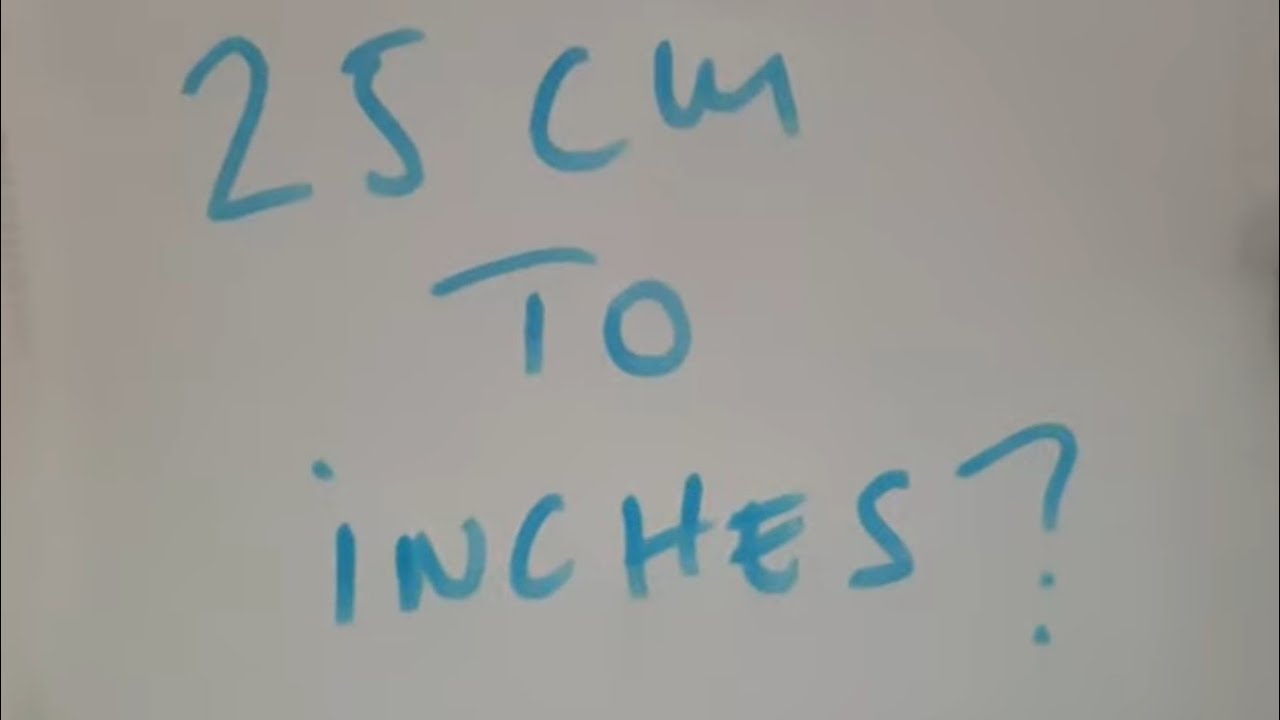 25 cm to inches