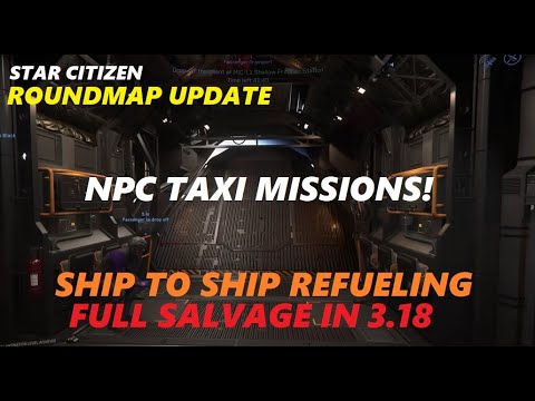 STAR CITIZEN 3.16, 17 and 18 MASSIVE UPDATE - Salvage - NPC Transport Missions and More