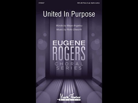 United in Purpose (SSA Choir) - Music by Rollo Dilworth