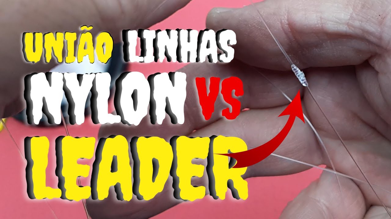 LINHA DE NYLON VS LEADER