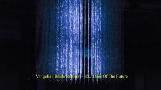 Vangelis : Blade Runner  -  IX. Tales Of The Future